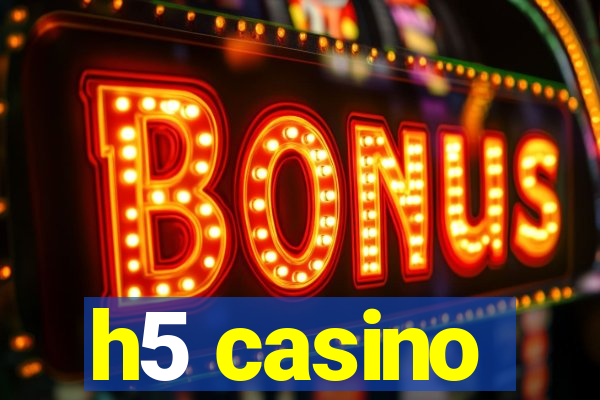 h5 casino